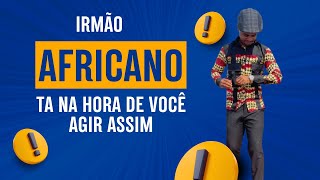 o Jeito Que O Africano Deve Agir [upl. by Zippel]