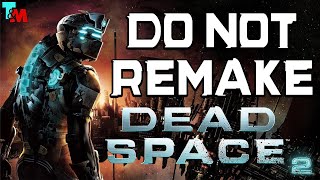 Why Dead Space 2 DOESNT Need a REMAKE [upl. by Yl]