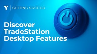 Discover TradeStation Desktops Core Features [upl. by Vada315]