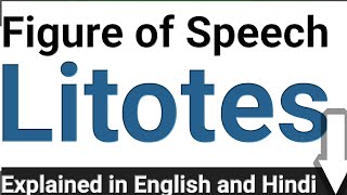 Litotes  Figure of Speech in English and Hindi  Definition and Explanation with Examples [upl. by Hilary347]