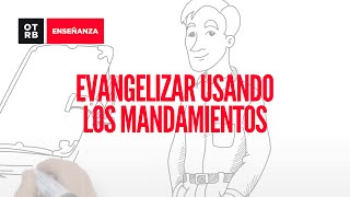 Evangelizar usando los mandamientos  ONTHEREDBOX [upl. by Alic]