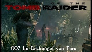 SHADOW OF THE TOMB RAIDER  007  Im Dschungel von Peru  Lets Play Kommentiert  Facecam [upl. by Fahland]