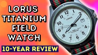 LORUS TITANIUM FIELD WATCH  10YEAR OWNERS REVIEW [upl. by Ylle593]