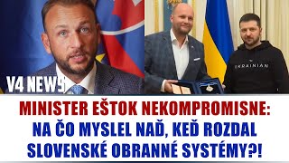 MINISTER EŠTOK NEKOMPROMISNE NA ČO MYSLEL NAĎ KEĎ ROZDAL SLOVENSKÉ OBRANNÉ SYSTÉMY [upl. by Yennaiv]