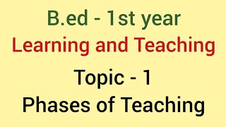 Phases of teaching  Learning and Teaching  Topic  1  Bed [upl. by Abebi609]