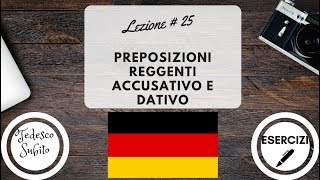 Corso di Tedesco  Lezione 25 PREPOSIZIONI REGGENTI ACCUSATIVO E DATIVO con esercizi [upl. by Ahseat645]