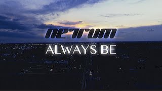 Netrum  Always Be Official Lyric Video [upl. by Cohen]