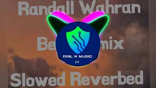 Randall Wahran Best Remix Slowed  Reverbed [upl. by Noxid627]