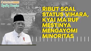 RIBUT SOAL STATUS VIHARA KYAI MARUF MESTINYA MENGANYOMI MINORITASI Catatan Syafiq Hasyim [upl. by Lupee643]