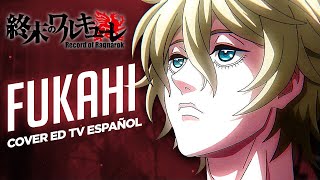 Record of Ragnarok Shuumatsu no Valkyrie ED  Fukahi Cover Anime Español Latino David Delgado [upl. by Walrath]