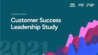 2021 Customer Success Leadership Study Results Revealed [upl. by Dilisio]