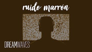 8 horas de ruido marrón para relajarte [upl. by Etteiram]