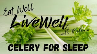 The Real Benefits of Eating Celery  Eat Well to Live Well ep14 [upl. by Ause]