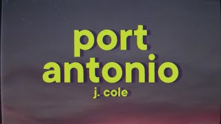 J Cole  Port Antonio Lyrics [upl. by Dlanar81]