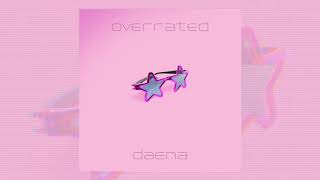 daena  Overrated Official Audio [upl. by Nolad]