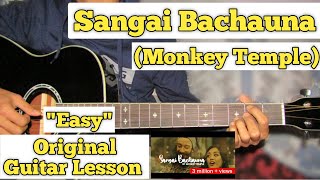 Sangai Bachauna  Monkey Temple  Guitar Lesson  Easy Chords [upl. by Akire]