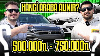 HANGİ ARABA ALINIR  500000 TL  750000 TL [upl. by Cristina]