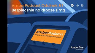 AmberPodcast 1 Bezpiecznie na drodze zimą [upl. by Tybie]