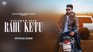 Rahu Ketu  Sukhman Heer  Dammu  Kaafla Studio  Latest punjabi Song 2024  New punjabi Song [upl. by Jerome]