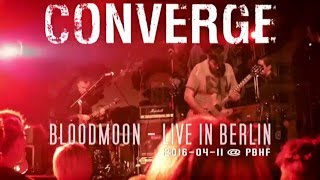 Converge BloodMoon quotWretched Worldquot  live PBHF Berlin 20160411 [upl. by Clareta]