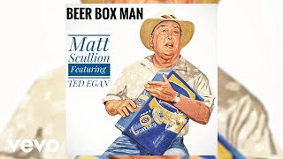 Matt Scullion  Beer Box Man Official Audio ft Ted Egan [upl. by Eirrehs460]