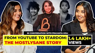 The Making of MostlySane  Prajakta Koli on Relationships Money amp Movies  Karishma Mehta  Ep 48 [upl. by Canon]