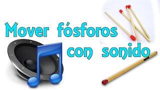 Cómo mover fósforos con sonido  Impresionante truco Experimentos Caseros [upl. by Ttocs]