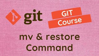 10 Rename and Restore files in GIT Repository using the mv and the restore command  GIT [upl. by Anirbes]