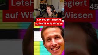 LetsHugo reagiert auf Willi wills Wissen  letshugo williwillswissen funny [upl. by Ralyat412]