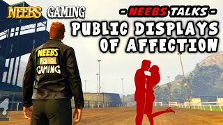 Neebs Talks  Public Displays of Affection GTA V  Ark Survival [upl. by Abisia7]