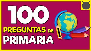 100 PREGUNTAS de PRIMARIA 😉😉 Prueba de Conocimientos Generales [upl. by Nylesoy]