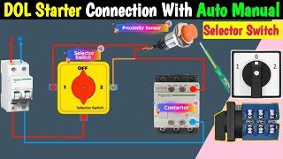 DOL Starter Connection with Auto Manual Selector Switch and 2 Wire Proximity SensorMianElectric [upl. by Ezalb]