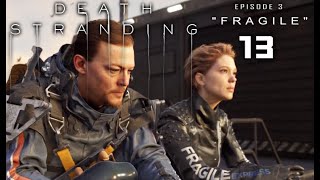 Death Stranding Part 13  Episode 3  quotFragilequot no commentary PS4 [upl. by Yanarp121]