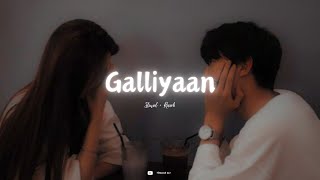 Galliyaan  slowed  reverb  Ek Villan 🥀🖤 [upl. by Atiruam391]