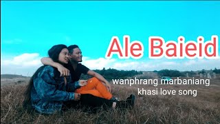 ALE BAIEID WANPHRANG MARBANIANGNEW MUSIC VIDEO KHASI LOVE SONG [upl. by Niknar366]