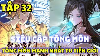 TẬP 32  Tông Môn Ta Có Trăm Triệu Điểm Mạnh  Manhua Review [upl. by Morrell]