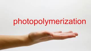 How to Pronounce photopolymerization  American English [upl. by Llerrej]