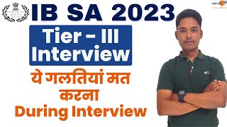 IB SA Interview 2023 II Mistakes By Students II By Vikram Sir [upl. by Eldrida]