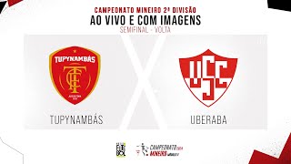 AO VIVO E COM IMAGENS TUPYNAMBAS X UBERABA  SEMIFINAL  MINEIRO 2ª DIVISÃO [upl. by Sredna]