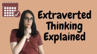 EXTRAVERTED THINKING EXPLAINED 8 POSITIONS [upl. by Massimo]