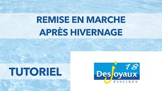 Tutoriel Desjoyaux 18  Remise en marche après hivernage [upl. by Sweeney]