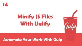 Learn Gulpjs In Arabic 14  Minifying JS Files With Uglify [upl. by Eidoow]