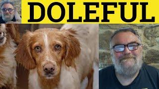 🔵 Doleful Meaning  Dolefully Defined  Doleful Examples  501 Synonyms  Doleful Expression [upl. by Saidel]