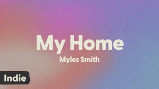 Myles Smith  My Home lyrics [upl. by Ahsaeit804]