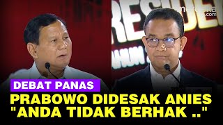 FULL Debat Panas Prabowo Didesak Anies Anda Tidak Berhak Berbicara Mengenai Etika [upl. by Hajin]