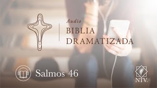 Audio Biblia Dramatizada  Salmos 46 [upl. by Bettencourt]