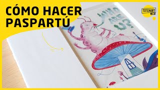 Cómo hacer un paspartú con cartón pluma  Enmarcando una lámina A5  totenartcom [upl. by Fattal517]