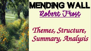 Mending Wall by Robert Frost  Themes Structure Summary Analysis [upl. by Ellessig]