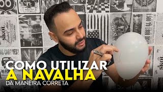 COMO UTILIZAR A NAVALHA DA MANEIRA CORRETA [upl. by Samala]