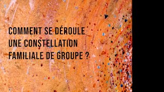 Comment se déroule une constellation familiale de groupe [upl. by Eisdnil381]